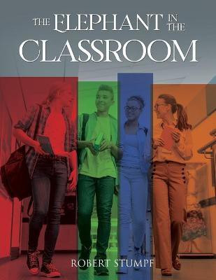 Elephant in the Classroom(English, Paperback, Stumpf Robert)