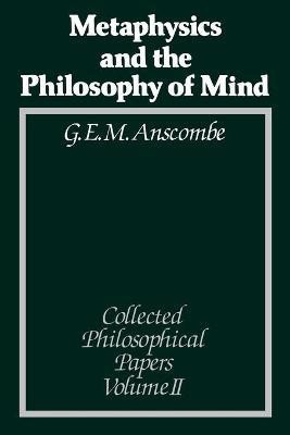 Metaphysics and the Philosophy of Mind(English, Paperback, Anscombe G. E. M.)