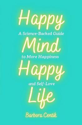 Happy Mind, Happy Life(English, Paperback, Centik Barbora)