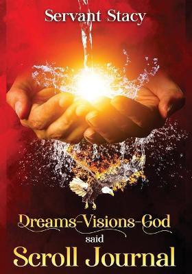 Dreams - Visions - God Said(English, Paperback, Stacy Servant)