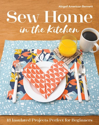 Sew Home in the Kitchen(English, Paperback, Bennett Abigail American)