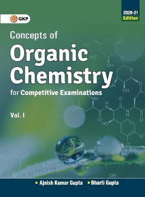 Concepts of Organic Chemistry for Competitive Examinations 2020-21(English, Paperback, Gupta Ajnish Kumar)