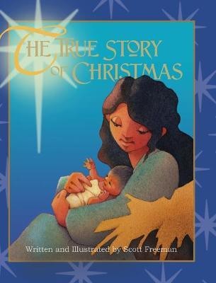 The True Story of Christmas(English, Hardcover, Freeman Scott W)