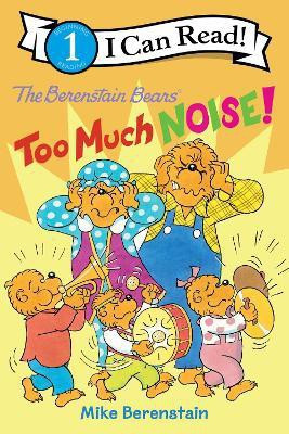 The Berenstain Bears: Too Much Noise!(English, Paperback, Berenstain Mike)