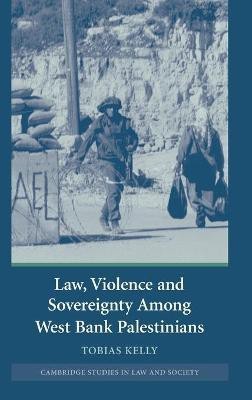 Law, Violence and Sovereignty Among West Bank Palestinians(English, Hardcover, Kelly Tobias)