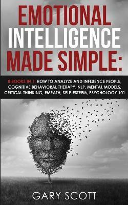 Emotional Intelligence Made Simple(English, Paperback, Scott Gary)