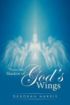 Under the Shadow of God's Wings(English, Paperback, Harris Deborah)