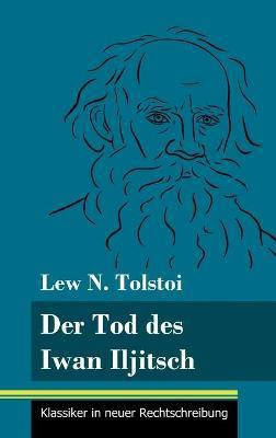 Der Tod des Iwan Iljitsch(German, Hardcover, Tolstoi Lew N)