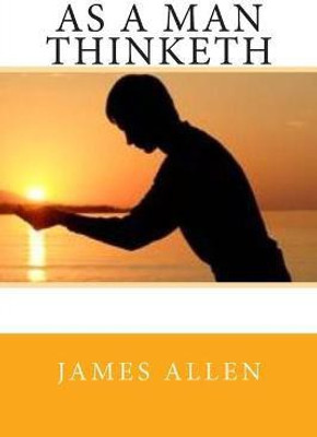 As a Man Thinketh(English, Paperback, Allen James)