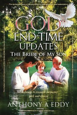GOD End-time Updates The Bride of My Son(English, Paperback, Eddy Anthony A)