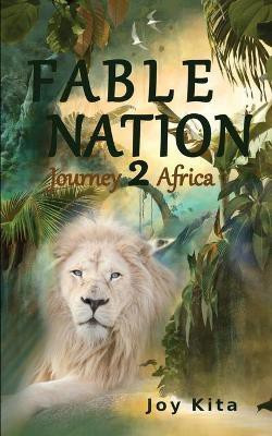 Fable Nation 2- Journey to Africa(English, Paperback, Kita Joy)