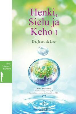 Henki, Sielu Ja Keho I(Others, Paperback, Dr Lee Jaerock)
