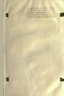 LE MORTE DARTHUR: the Book of King Arthur and of His Noble Knights of the Round Table [volume 3 of 4](English, Paperback, Malory Sir Thomas)