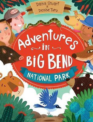 Adventures in Big Bend National Park(English, Hardcover, Stuart Dana)