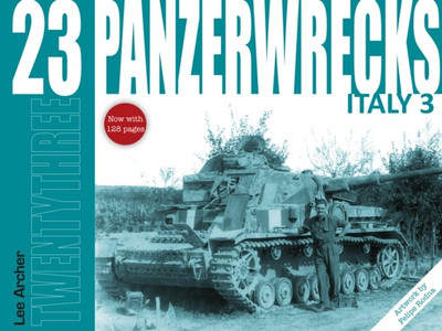 Panzerwrecks 23: Italy 3 [Paperback] Archer, Lee and Rodna, Felipe(Paperback, Archer, Lee, Rodna, Felipe)