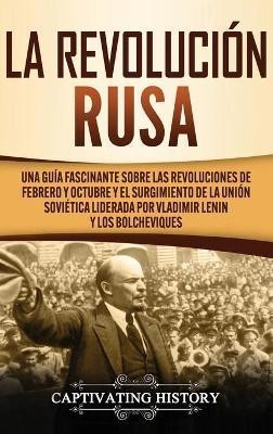 La Revolucion Rusa(Spanish, Hardcover, History Captivating)