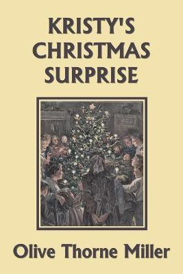 Kristy's Christmas Surprise (Yesterday's Classics)(English, Paperback, Miller Olive Thorne)