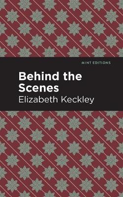 Behind the Scenes(English, Paperback, Keckley Elizabeth)