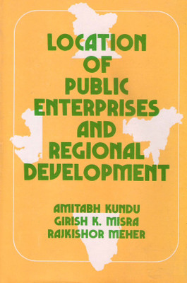 Location of Public Enterprises and Regional Development First  Edition(English, Hardcover, Misra G.K.)