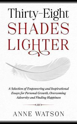 Thirty-Eight Shades Lighter(English, Paperback, Watson Anne)