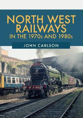 North West Railways in the 1970s and 1980s(English, Paperback, Carlson John)