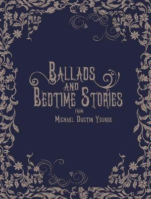 Ballads and Bedtime Stories(English, Hardcover, Youree Michael Dustin)