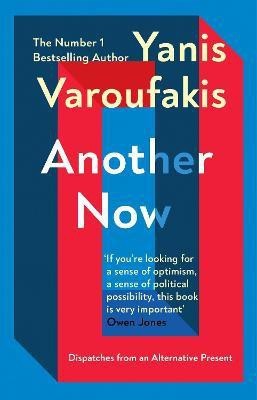 Another Now(English, Electronic book text, Varoufakis Yanis)