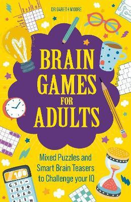 Brain Games for Adults(English, Paperback, Moore Gareth Dr)
