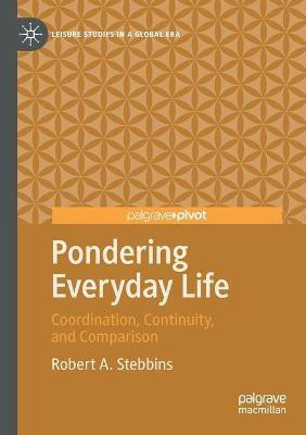 Pondering Everyday Life(English, Paperback, Stebbins Robert A.)