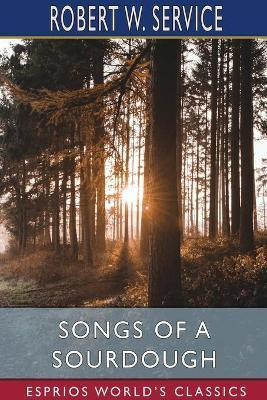 Songs of a Sourdough (Esprios Classics)(English, Paperback, Service Robert W)