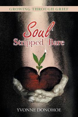 Soul Stripped Bare(English, Paperback, Donohoe Yvonne)