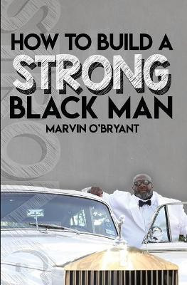 How to Build a Strong Black Man(English, Paperback, O'Bryant Marvin)
