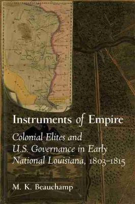 Instruments of Empire(English, Hardcover, Beauchamp Michael K.)