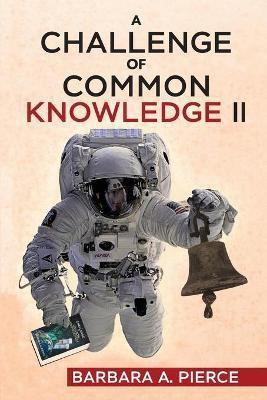 A Challenge of Common Knowledge II(English, Paperback, Pierce Barbara A)