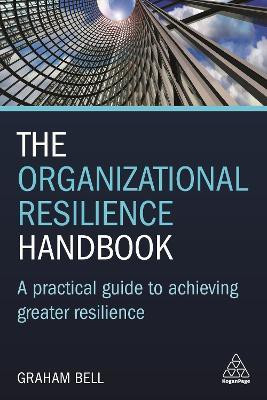 The Organizational Resilience Handbook(English, Paperback, Bell Graham)
