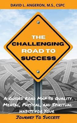 The Challenging Road To Success(English, Hardcover, Angeron David L)