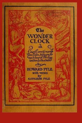 The Wonder Clock(English, Paperback, Pyle Howard)
