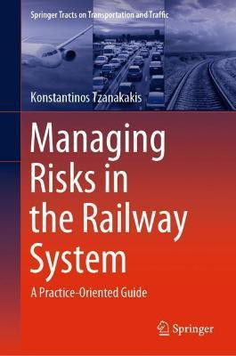 Managing Risks in the Railway System(English, Hardcover, Tzanakakis Konstantinos)