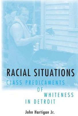 Racial Situations(English, Paperback, Hartigan John Jr.)