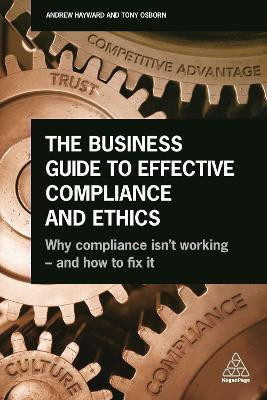 The Business Guide to Effective Compliance and Ethics(English, Hardcover, Hayward Andrew)