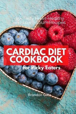 Cardiac Diet for Picky Eaters(English, Paperback, Gilta Brandon)