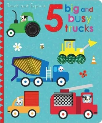 Touch and Explore 5 Big and Busy Trucks(English, Hardcover, unknown)