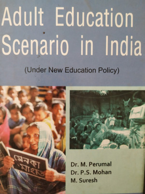 Adult Education In India: Under New Education Policy(Hardcover, M. Perumal, P.S. Mohan & M. Suresh)