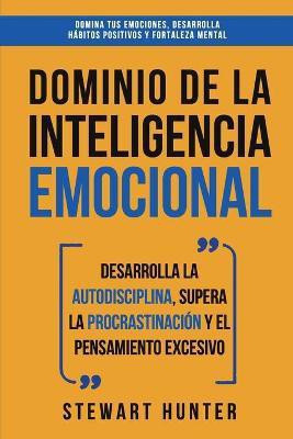 Dominio de la Inteligencia Emocional(Spanish, Paperback, Hunter Stewart)