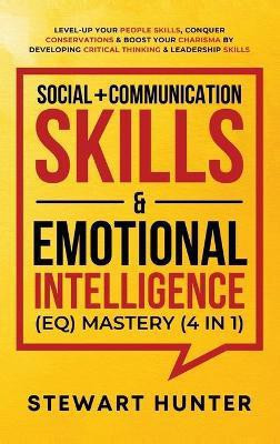 Social ] Communication Skills & Emotional Intelligence (EQ) Mastery (4 in 1)(English, Hardcover, Hunter Stewart)