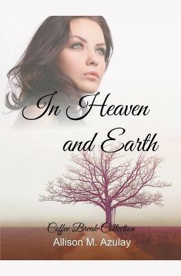 In Heaven and Earth(English, Paperback, Azulay Allison M)