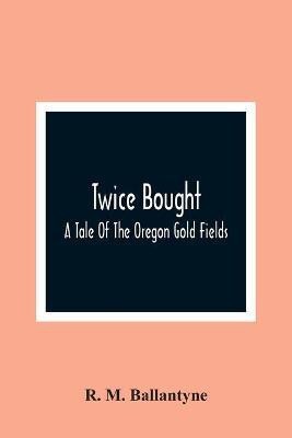 Twice Bought(English, Paperback, M Ballantyne R)