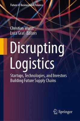 Disrupting Logistics(English, Hardcover, unknown)