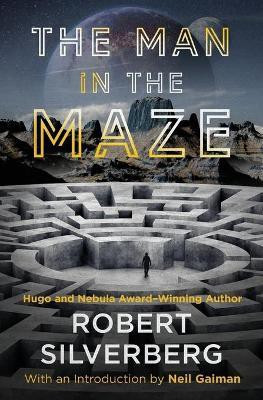 The Man in the Maze(English, Paperback, Silverberg Robert)