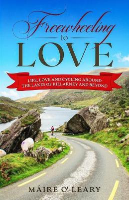 Freewheeling to Love(English, Paperback, O'Leary Maire)